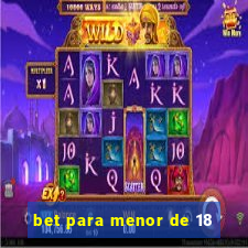 bet para menor de 18